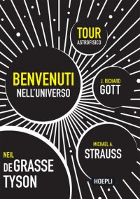 cover of the book Benvenuti nell'universo. Tour astrofisico