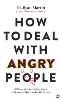 cover of the book How to Deal with Angry People: 10 Strategies for Facing Anger at Home, at Work and in the Street