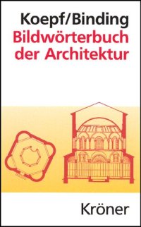 cover of the book Bildwörterbuch der Architektur: Mit englischem, französischem, italienischem und spanischem Fachglossar