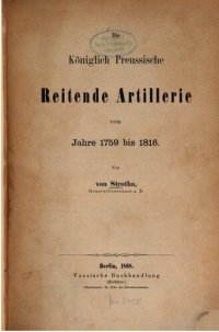 cover of the book Die Königlich Preussische Reitende Artillerie vom Jahre 1759 bis 1816