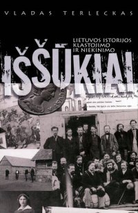 cover of the book Lietuvos istorijos klastojimo ir niekinimo iššūkiai