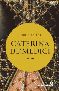 cover of the book Caterina de’ Medici