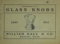 cover of the book Catalogue No. 4: Glass Knobs: William Hall & Co. (1911)