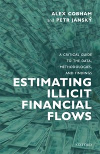 cover of the book Estimating Illicit Financial Flows: A Critical Guide to the Data, Methodologies, and Findings