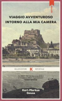 cover of the book Viaggio avventuroso intorno alla mia camera