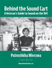 cover of the book Behind the Sound Cart a Veteran's Guide to Sound on the Set