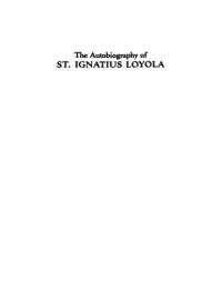 cover of the book The Autobiography of St. Ignatius Loyola: With Related Documents