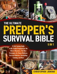 cover of the book The Ultimate Prepper's Survival Bible