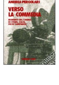 cover of the book Verso la commedia. Momenti del cinema di Steno, Salce, Festa Campanile