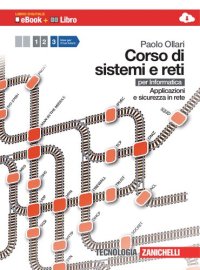 cover of the book Corso di sistemi e reti per Informatica. Applicazioni e sicurezza in rete