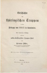 cover of the book Geschichte der thüringischen Truppen in dem Feldzuge 1810/11 in Katalonin. Mit besonderer Rücksicht auf den gotha-altenburgischen Truppenteil