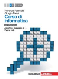 cover of the book Corso di informatica. Per le Scuole superiori. Con Contenuto digitale (fornito elettronicamente). Algoritmi e linguaggio C++, pagine web (Vol. 1)