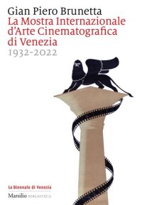 cover of the book La Mostra internazionale d'arte cinematografica di Venezia 1932-2022