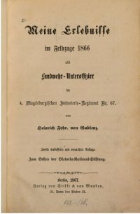 cover of the book Meine Erlebnisse im Feldzuge 1866 als Landwehr-Unteroffizier im 4. Magdeburgischen Infanterie-Regiment Nr. 67