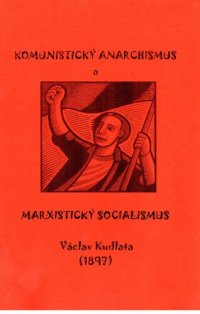 cover of the book Komunistický anarchismus a marxistický socialismus