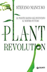 cover of the book Plant Revolution: Le piante hanno già inventato il nostro futuro