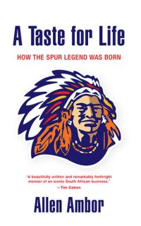 cover of the book A Taste For Life: How The Spur Legend Was Born