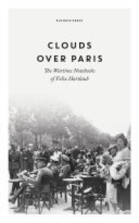 cover of the book Clouds Over Paris: The Wartime Notebooks of Felix Hartlaub