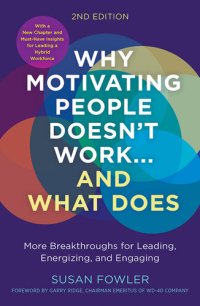 cover of the book Why Motivating People Doesn’t Work . . . and What Does, Second Edition