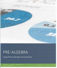 cover of the book PRE-ALGEBRA: Using Online Calculators & Converters