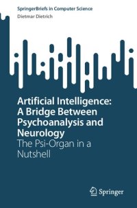 cover of the book Artificial Intelligence: A Bridge Between Psychoanalysis and Neurology: The Psi-Organ in a Nutshell