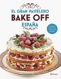 cover of the book El gran pastelero. Bake Off España