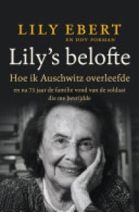 cover of the book Lily's Belofte: Hoe ik Auschwitz overleefde en de kracht vond om te leven