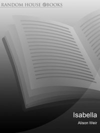 cover of the book Isabella: She-Wolf of France, Queen of England