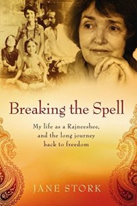 cover of the book Breaking the Spell: My life as a Rajneeshee, and the long journey back to freedom