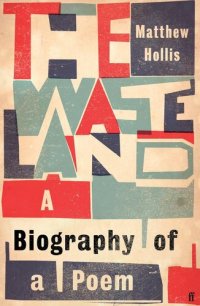 cover of the book The Waste Land: A Biography of a Poem