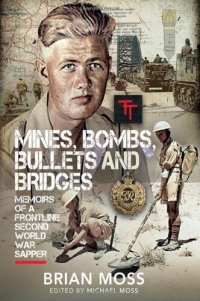 cover of the book Mines, Bombs, Bullets and Bridges: A Sapper's Second World War Diary