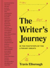 cover of the book The Writer's Journey: In the Footsteps of the Literary Greats