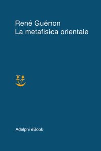 cover of the book La metafisica orientale