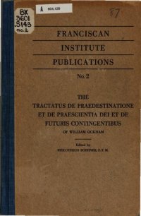 cover of the book The Tractatus De Praedestinatione et de Praescientia Dei et de Futuris Contingentibus of William Ockham Edited with a Study on the Mediaeval Problem of a Three-valued Logic