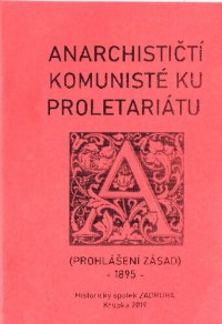 cover of the book Anarchističtí komunisté ku proletariátu (prohlášení zásad 1895)