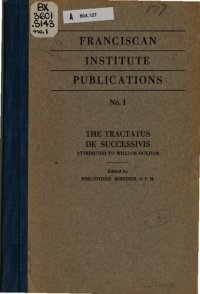 cover of the book The Tractatus De Successivis Attributed to William Ockham Edited with a Study on the Life and Works of Ockham