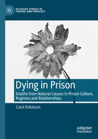 cover of the book Dying in Prison: Deaths from Natural Causes in Prison Culture, Regimes and Relationships