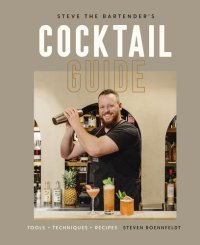 cover of the book Steve the Bartender's Cocktail Guide: Tools - Techniques - Recipes