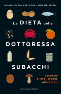 cover of the book La dieta della dottoressa Subacchi secondo le intolleranze alimentari