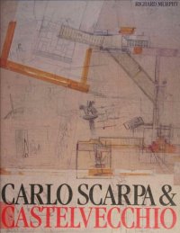 cover of the book Carlo Scarpa and the Castelvecchio