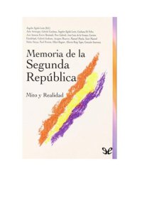 cover of the book Memoria De La Segunda Republica Mito Y Realidad