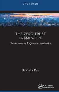 cover of the book The Zero Trust Framework: Threat Hunting & Quantum Mechanics