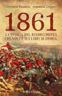 cover of the book 1861. La storia del Risorgimento che non c'è sui libri di storia