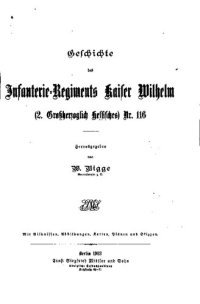 cover of the book Geschichte des Infanterie-Regiments Kaiser Wilhelm (2. Großherzoglich Hessisches) Nr. 116