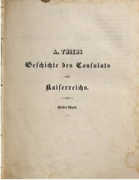 cover of the book Geschichte des Consulats und Kaiserreichs ; mit der "Geschichte Napoleons bis zum Consulate"