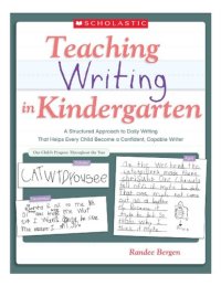 cover of the book Teaching Writing in Kindergarten: A Structured Approach to Daily Writing That Helps Every Child Become a Confident, Capable Writer