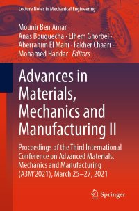 cover of the book Advances in Materials, Mechanics and Manufacturing II: Proceedings of the Third International Conference on Advanced Materials, Mechanics and Manufacturing (A3M’2021), March 25-27, 2021