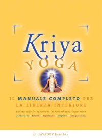 cover of the book Kriya yoga. Il manuale completo per la libertà interiore