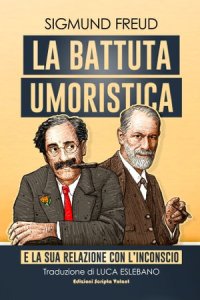 cover of the book La battuta umoristica e la sua relazione con l'inconscio