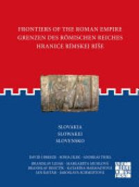 cover of the book Frontiers of the Roman Empire: Slovakia: Grenzen Des Römischen Reiches: Slowakei / Hranice Rímskej Ríse: Slovensko